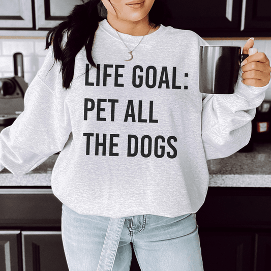 Life Goal: Pet All the Dogs - Pawrents Sweater